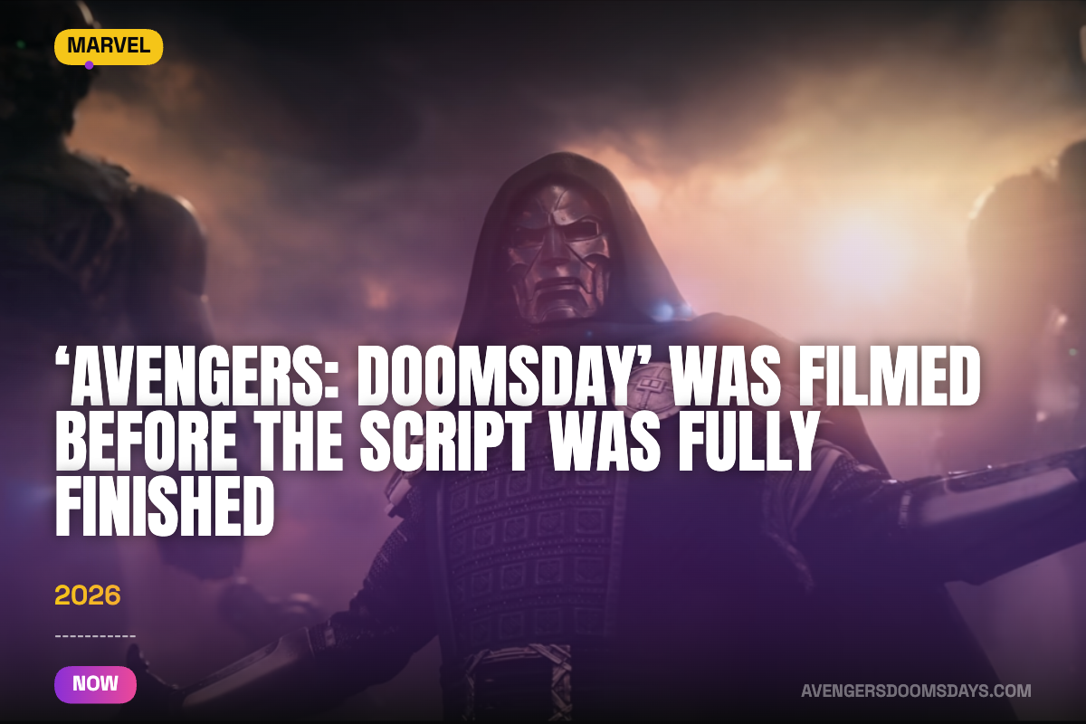 ‘Avengers: Doomsday’ Was Filmed Before the Script Was Fully Finished